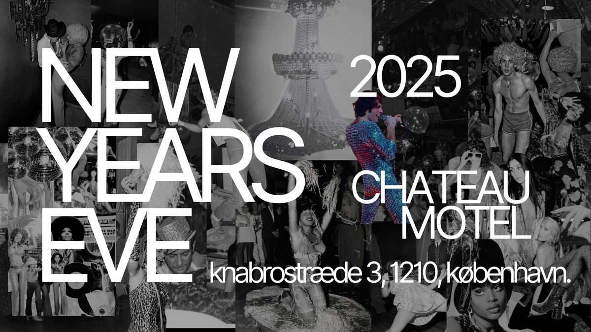 CHATEAU MOTEL PRESENTS: NEW YEAR'S EVE 2025