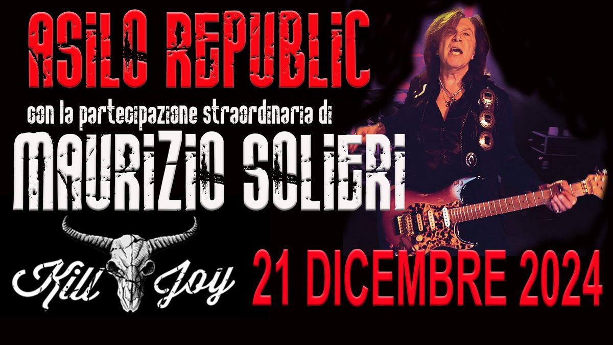 ASILO REPUBLIC & MAURIZIO SOLIERI  21 DICEMBRE 2024 LIVE @K*ll JOY!!