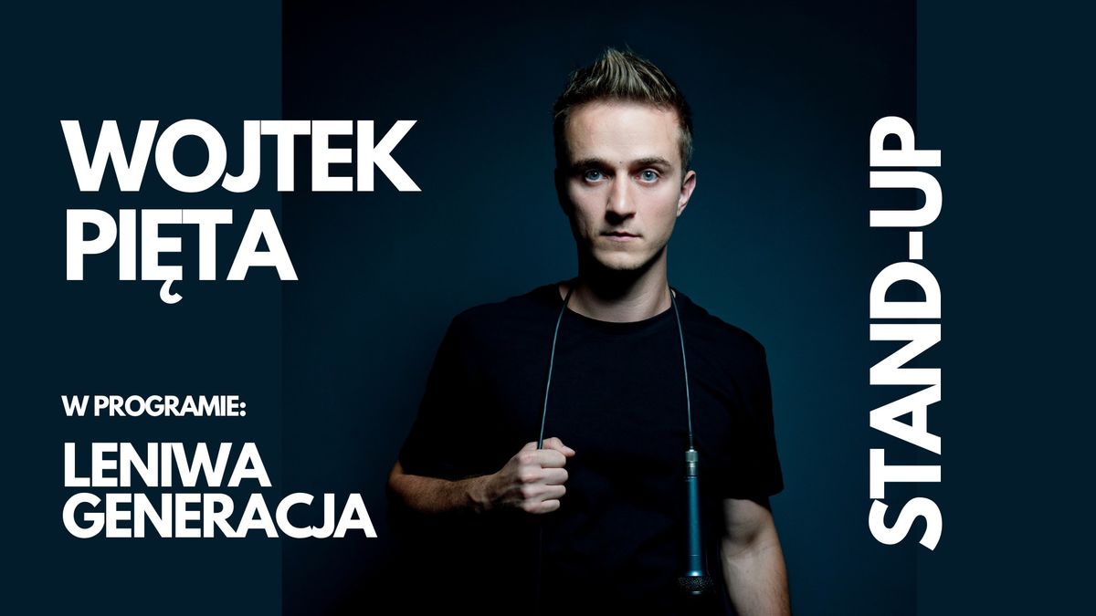 LEGNICA | STAND-UP | WOJTEK PI\u0118TA w programie: "Leniwa generacja"