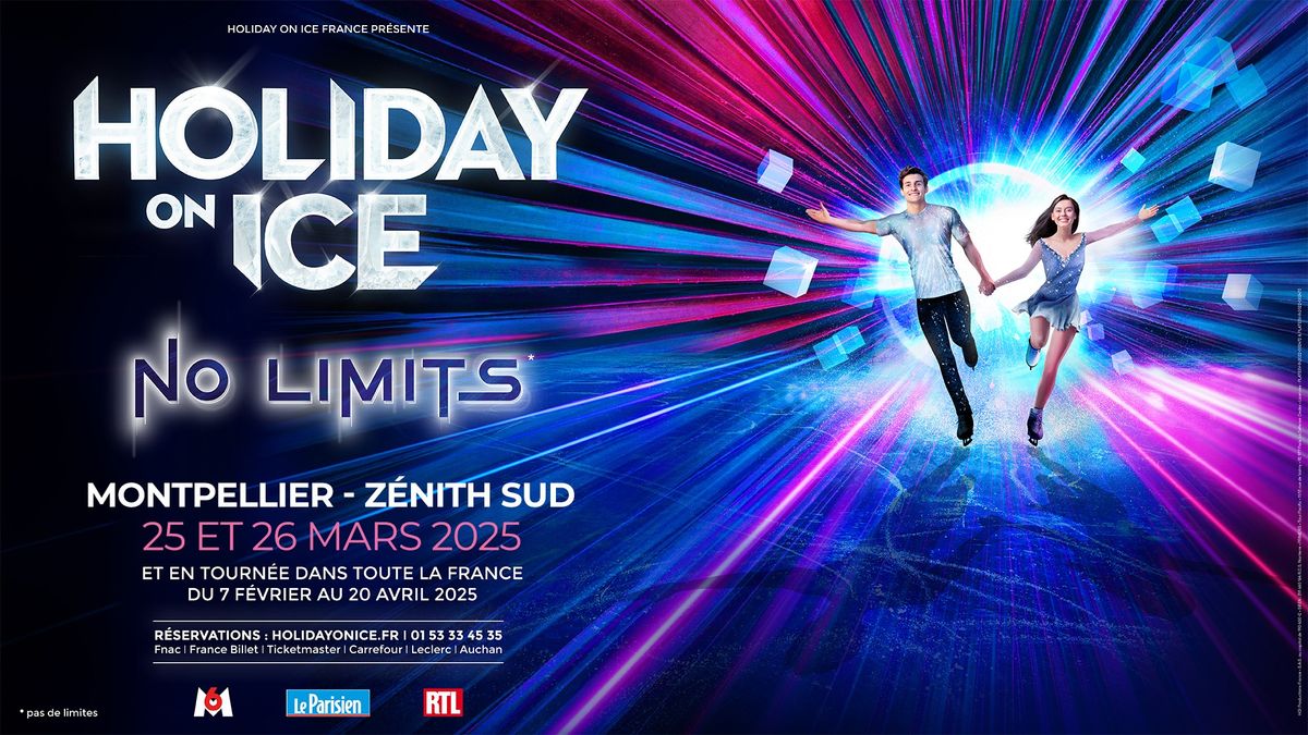 HOLIDAY ON ICE \u2022 MONTPELLIER \u2022 Z\u00c9NITH SUD \u2022 25 & 26 MARS 2025