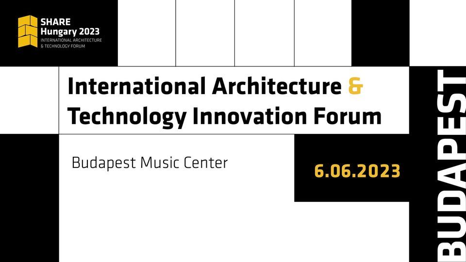 SHARE Hungary 2023 - International Architecture and Technology Forum