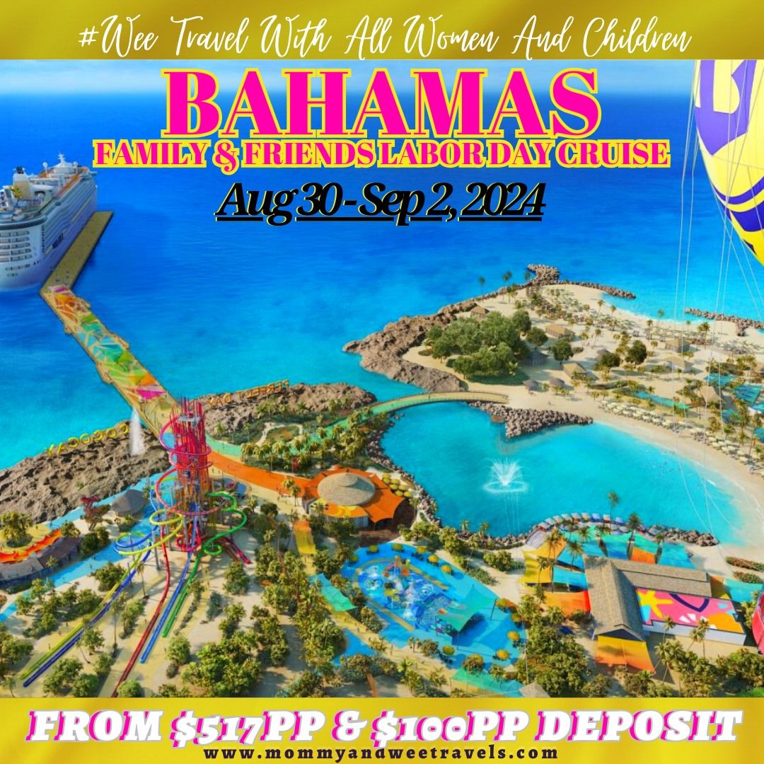 Bahamas Family & Friends Labor Day Cruise 2024 (From $517pp & $100pp Deposits)