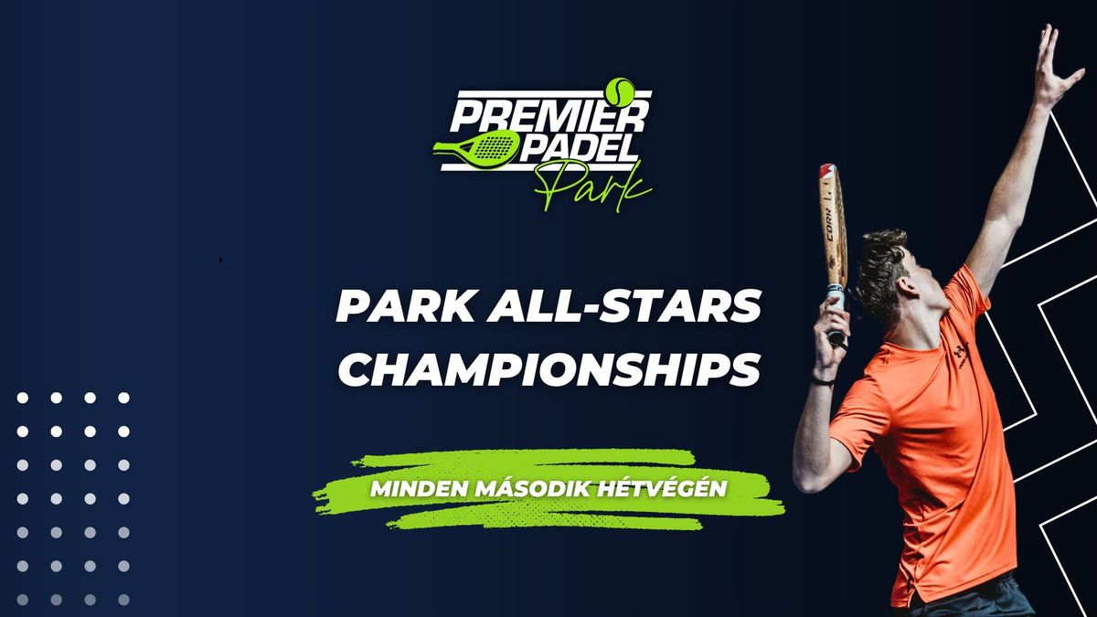 Park All-Stars Championships \u2b50 Premier Padel Park