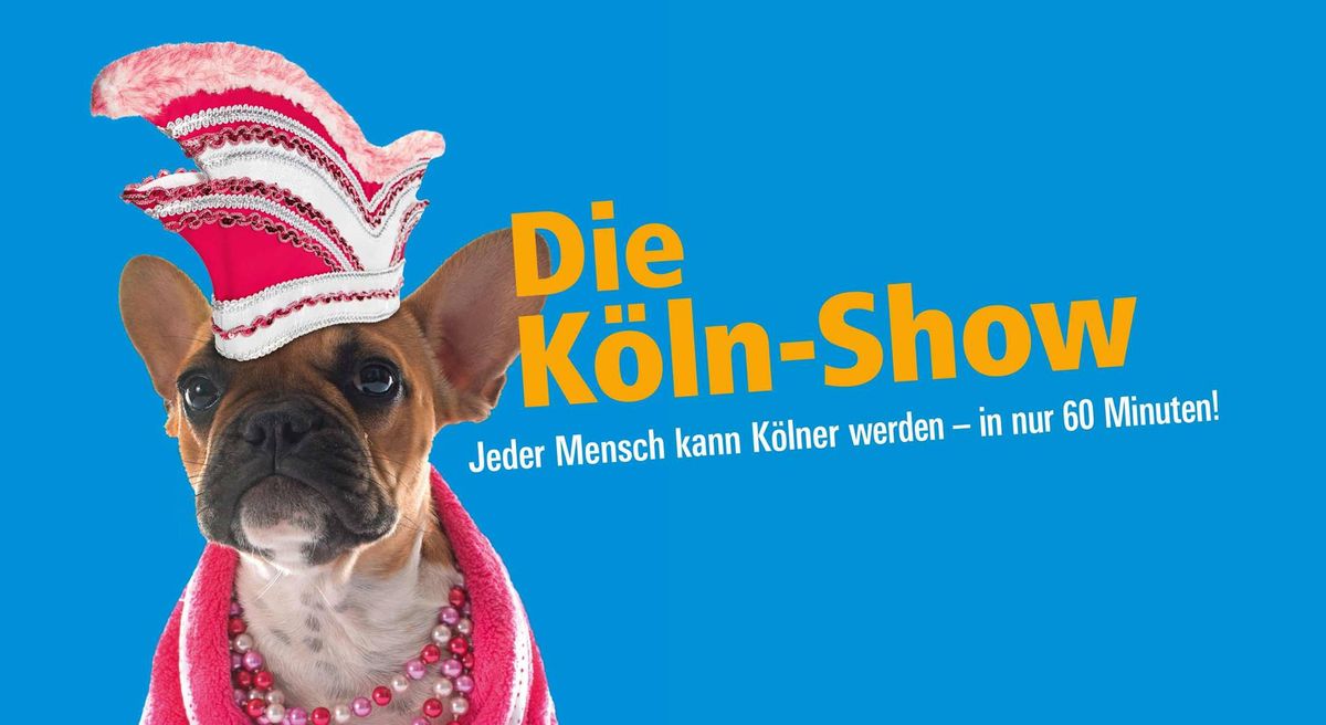 Die K\u00f6ln-Show. Jeder Mensch kann K\u00f6lner werden - in nur 90 Minuten