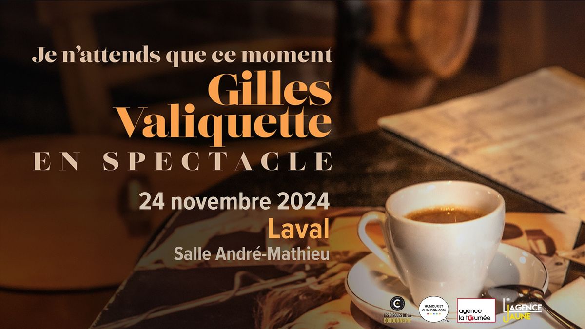 Gilles Valiquette - Je n\u2019attends que ce moment | Laval