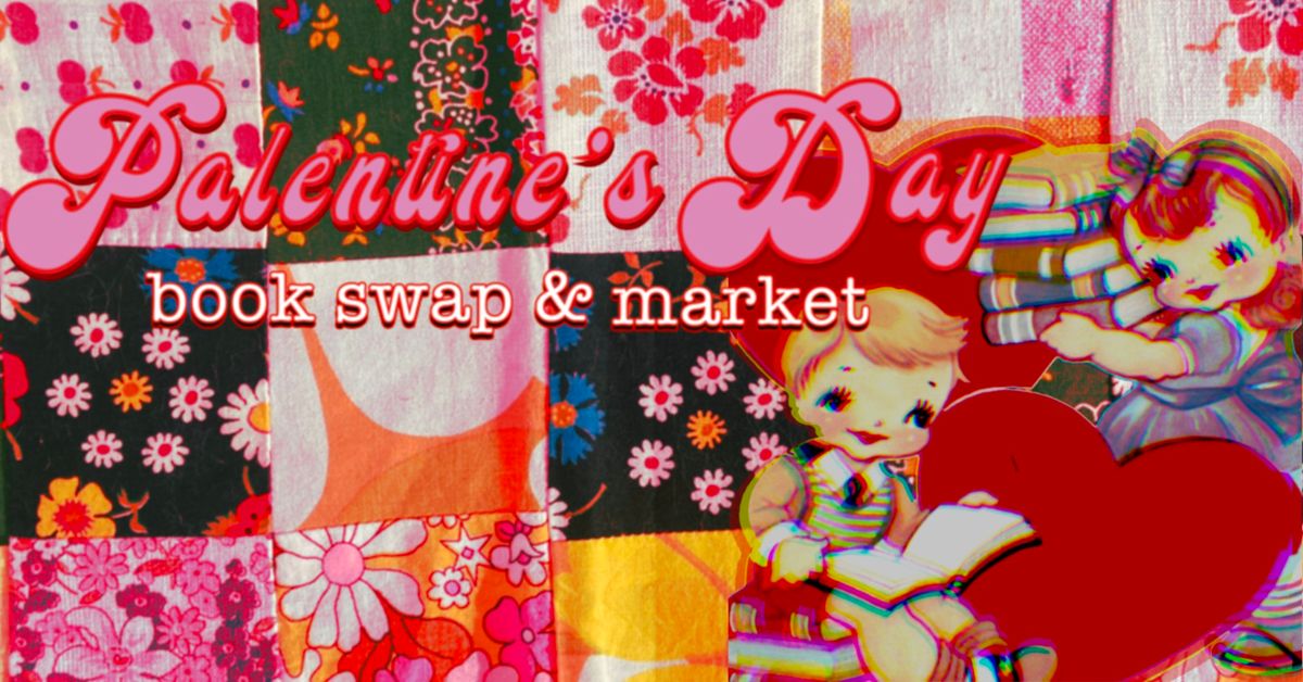 Palentine's Day Book Swap & Vendor Market