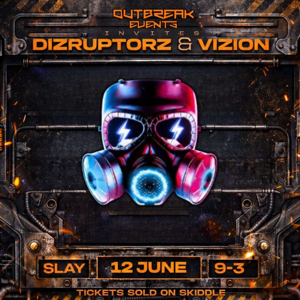 Outbreak Events invites Dizruptorz & Vizion