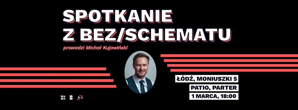 Bez\/Schematu w MeMo - spotkanie z Bartoszem Filipem Malinowskim