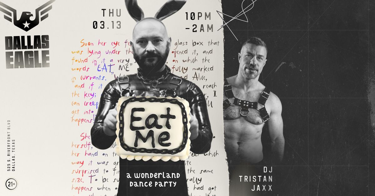 Eat Me! A Wonderland Dance Party with DJ Tristan Jaxx