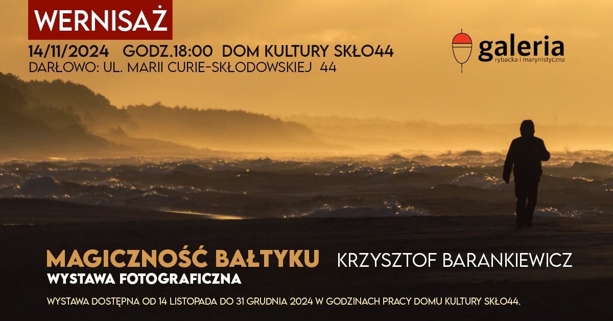 Wystawa fotograficzna Krzysztofa Barankiewicza pt.: Magiczno\u015b\u0107 Ba\u0142tyku