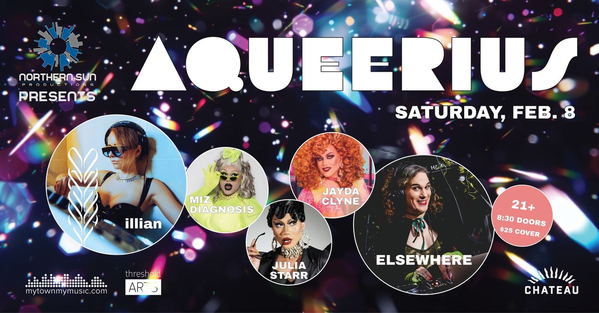 AQUEERIUS - Dance Party & Drag Show - Presented by Northern Sun Productions