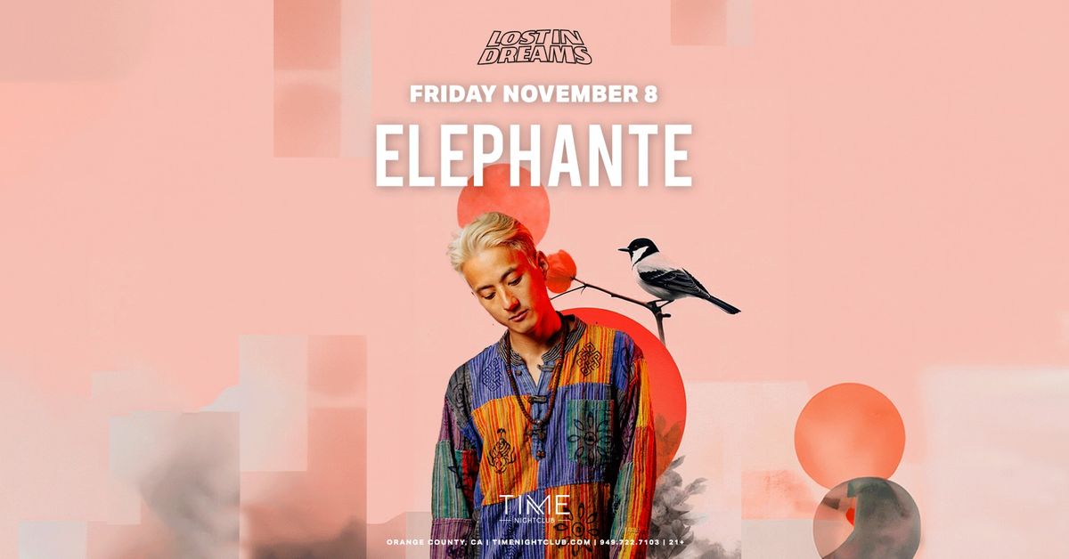 Lost in Dreams Presents: Elephants at Time Nightclub