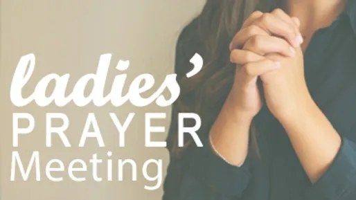 Timberlake Baptist Church: Ladies Prayer Meeting and Coverdish