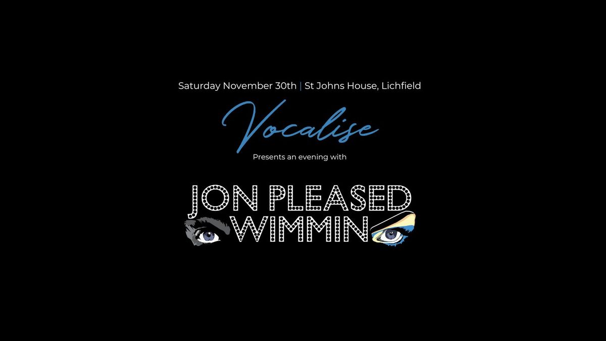 Vocalise Presents An Evening With Jon Pleased Wimmin