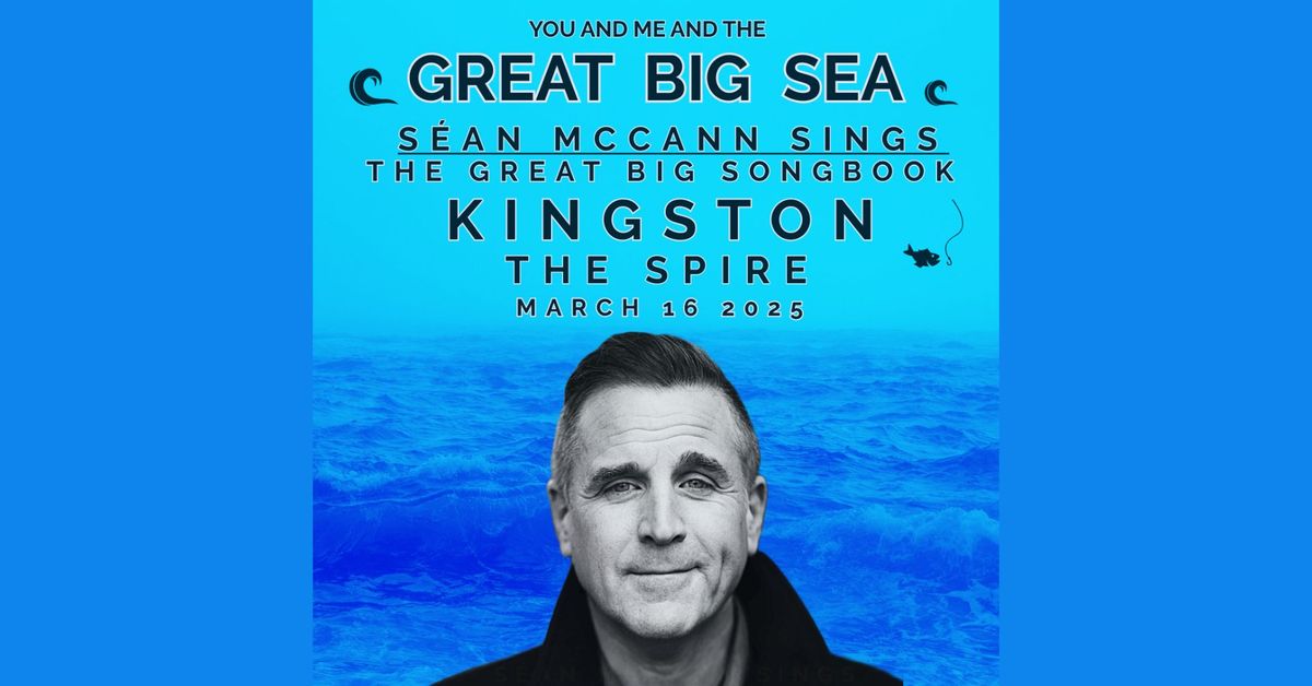 S\u00c9AN MCCANN SINGS THE GREAT BIG SONGBOOK \/\/ March 16, The Spire, Kingston