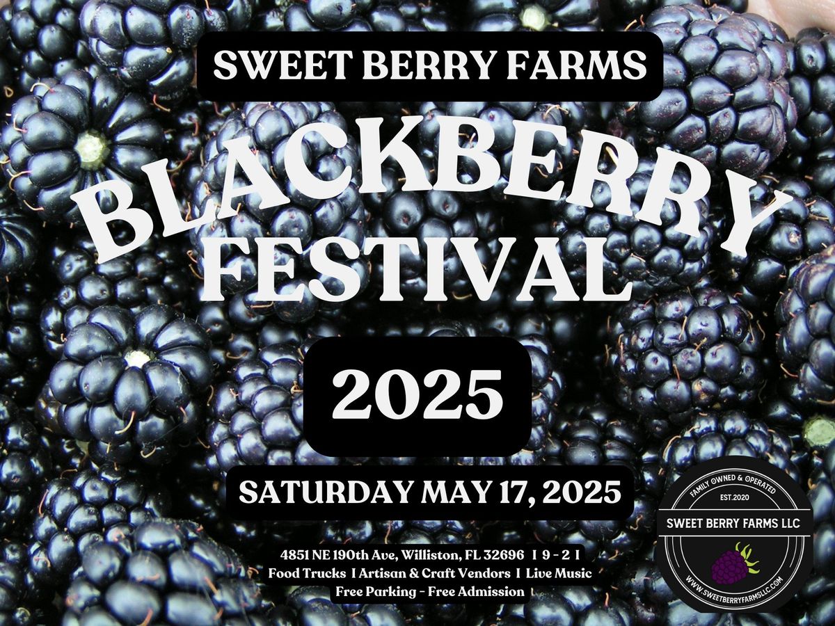 Sweet Berry Farms 1st Annual Blackberry Festival