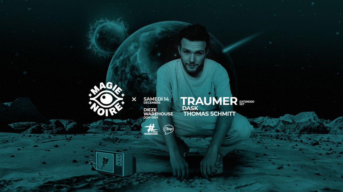 MAGIE NOIRE invite Traumer \u00ab extended set \u00bb @ Dieze Warehouse 