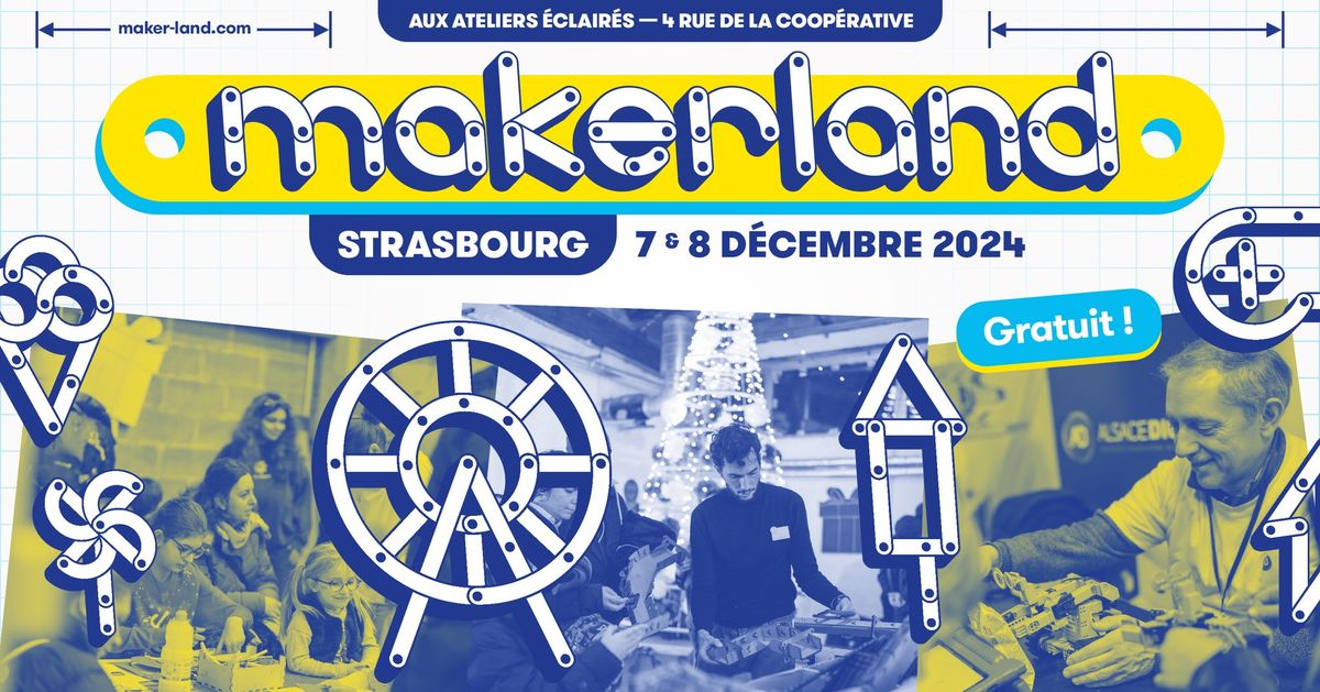 Makerland de No\u00ebl Strasbourg - Le festival du faire-ensemble aux Ateliers \u00c9clair\u00e9s, Coop - Gratuit 