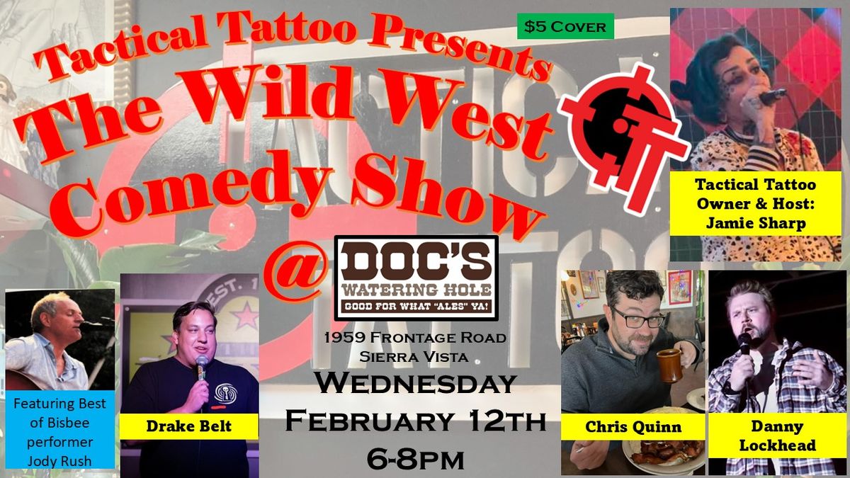 Tactical Tattoo presents the Wild West Comedy Show at Doc's Watering Hole