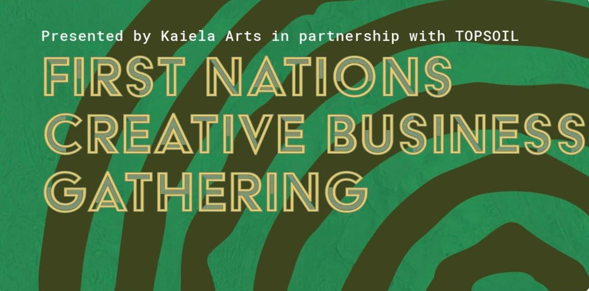 First Nations Creative Business Gathering