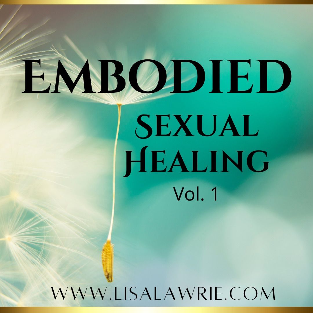 Embodied Sexual Healing vol. 1