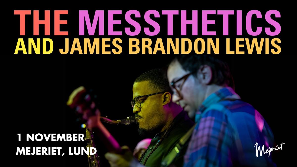 The Messthetics & James Brandon Lewis (US) - Mejeriet, Lund