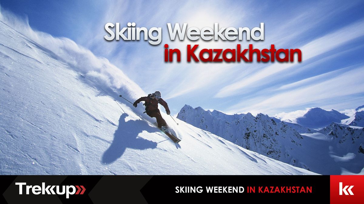 Skiing Weekend in Shymbulak, Kazakhstan