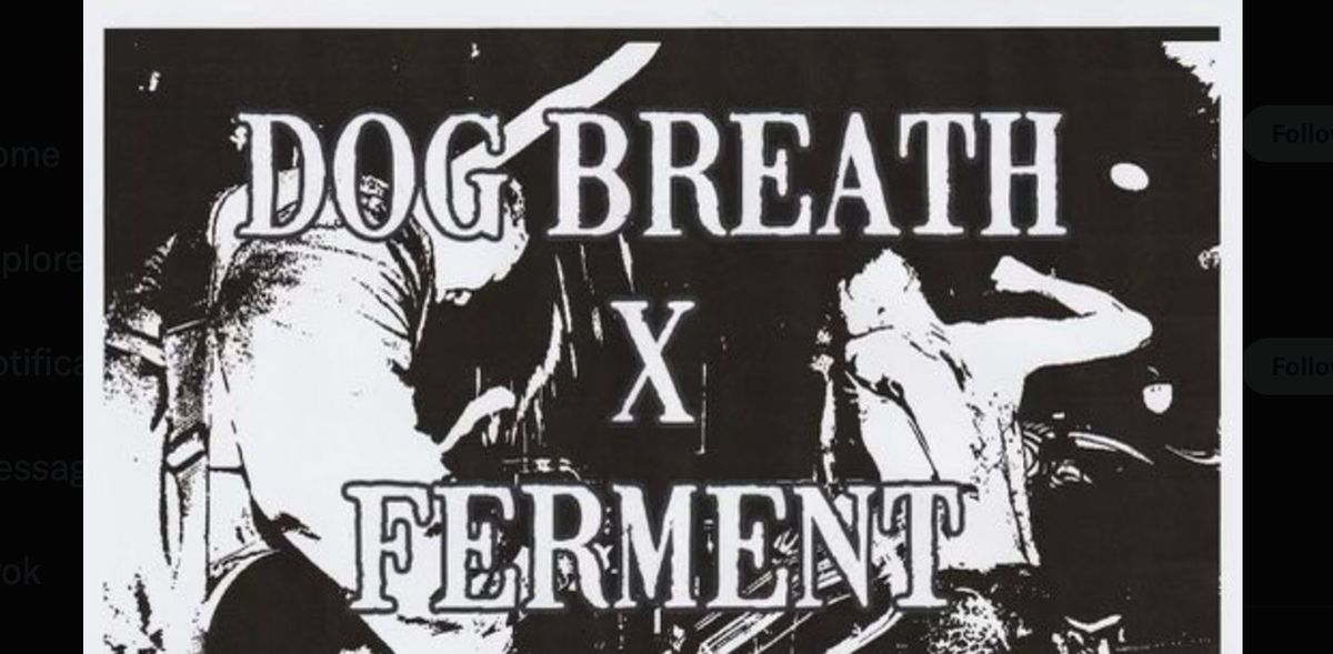 DOG BREATH \u2022 FERMENT