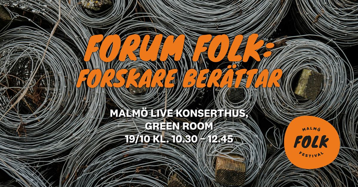 Forum Folk: Forskare ber\u00e4ttar - Malm\u00f6 Folk Festival 2024