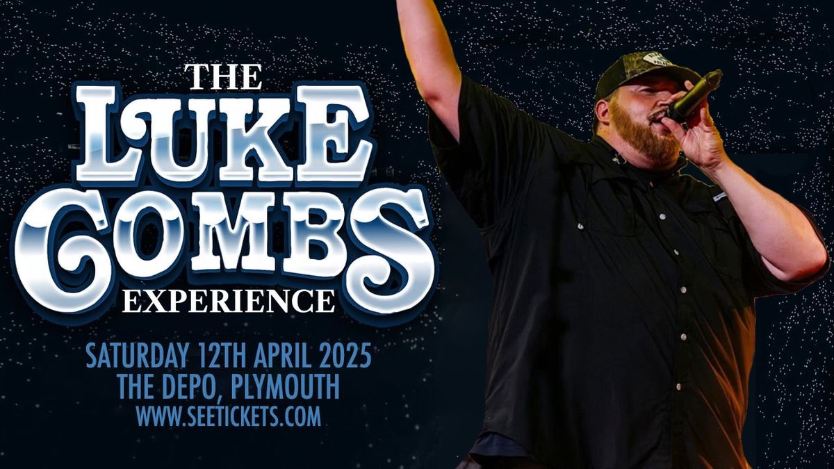 THE LUKE COMBS EXPERIENCE @ The Depo, Plymouth | 12.04.25