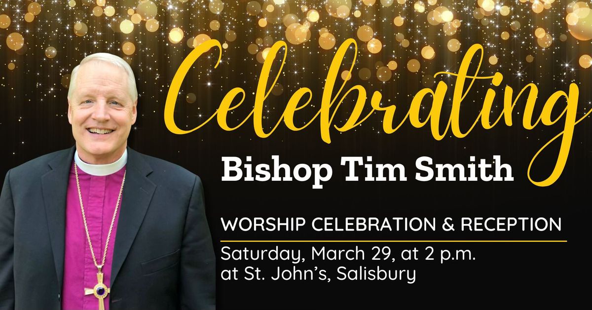 Worship Celebration Honoring Bishop Tim Smith