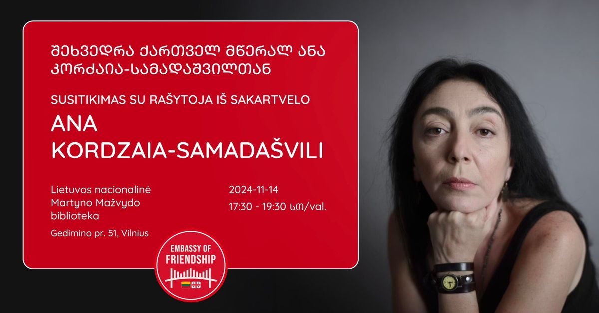 Susitikimas su ra\u0161ytoja i\u0161 Sakartvelo Ana Kordzaia-Samada\u0161vili \/ \u10e8\u10d4\u10ee\u10d5\u10d4\u10d3\u10e0\u10d0 \u10d0\u10dc\u10d0 \u10d9\u10dd\u10e0\u10eb\u10d0\u10d8\u10d0-\u10e1\u10d0\u10db\u10d0\u10d3\u10d0\u10e8\u10d5\u10d8\u10da\u10d7\u10d0\u10dc