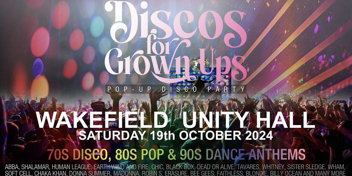 DISCOS FOR GROWN UPS pop-up 70s, 80s and 90s disco party - WAKEFIELD