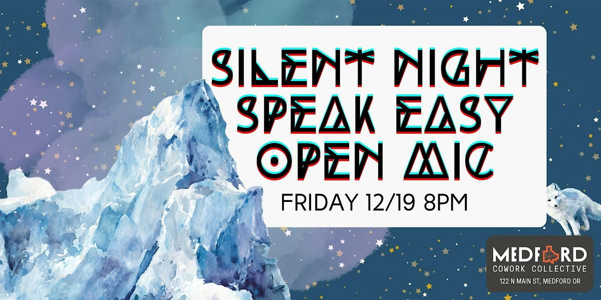 Silent Night Speak Easy Open Mic