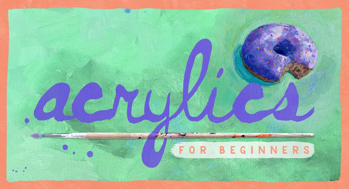 ACRYLICS FOR BEGINNERS - PAINTING COURSE 