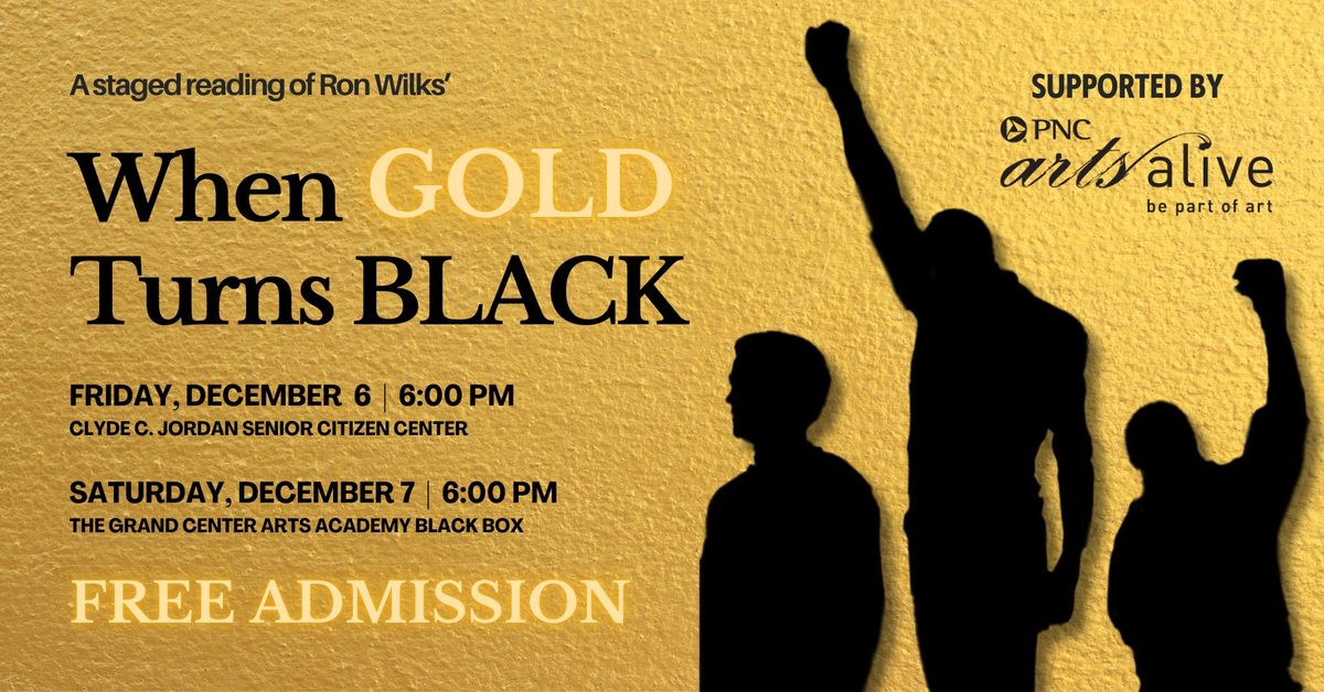 When GOLD Turns BLACK Staged Reading