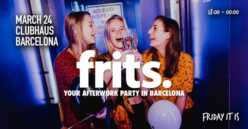 FRITS - Friday it is - Barcelona #7