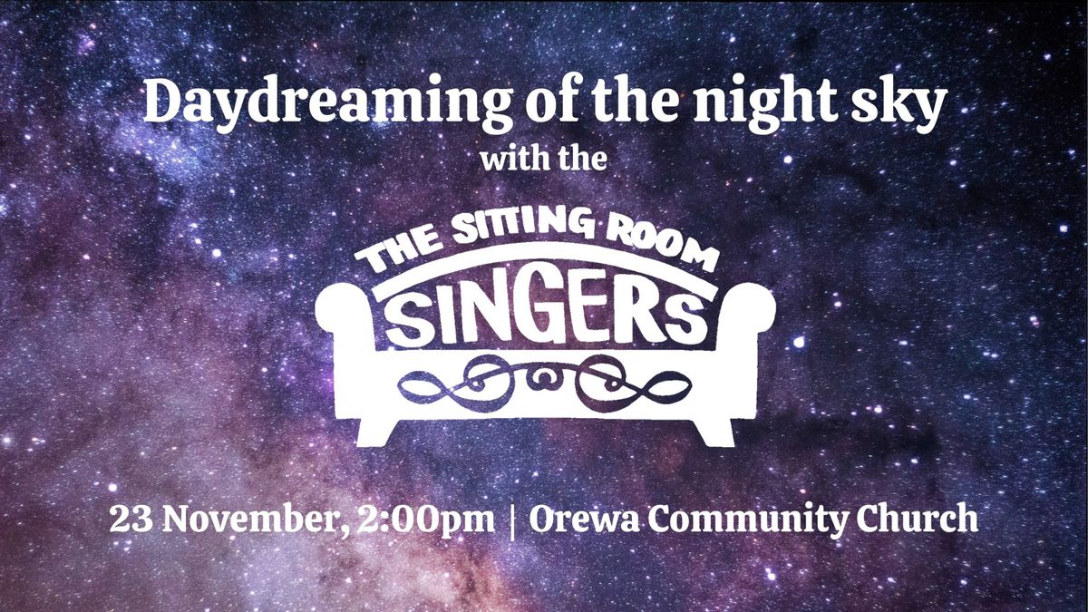 Daydreaming of the night sky | Sitting Room Singers