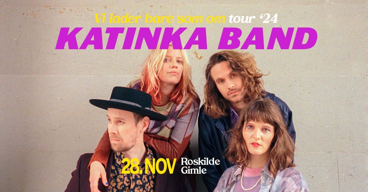 Katinka Band  + Support: Reveal Party p\u00e5 Gimle - F\u00c5 BILLETTER!