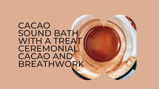 Cacao, Breathwork & Sound Bath