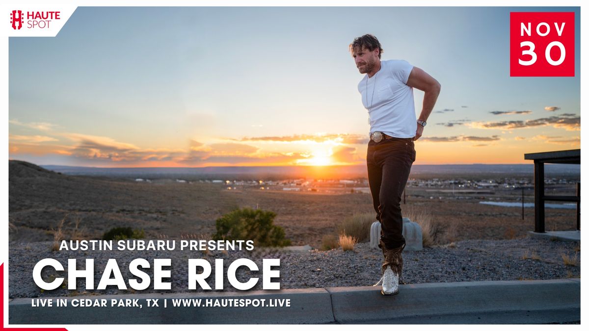 Chase Rice at Haute Spot - Presented by Austin Subaru