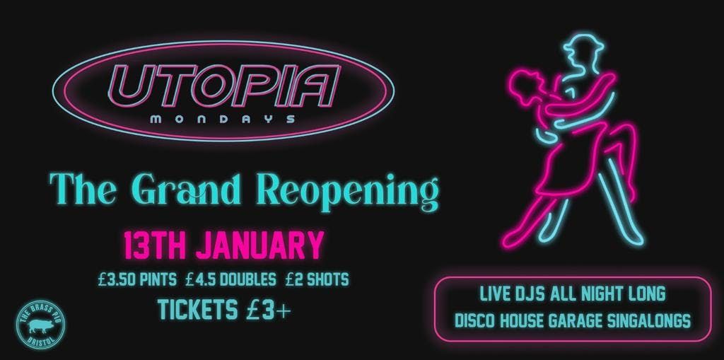 Utopia: The Grand Reopening | 13th January