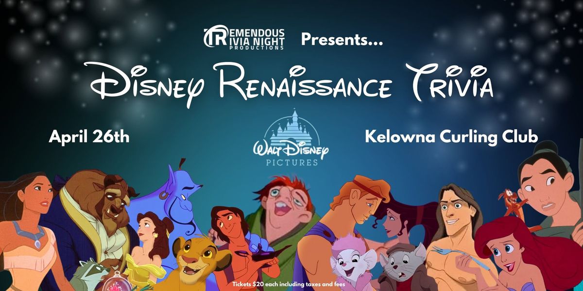 Disney Renaissance Trivia at The Kelowna Curling Club! April 26th 7pm