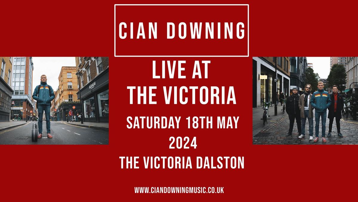 Cian Downing LIVE @ The Victoria, Dalston