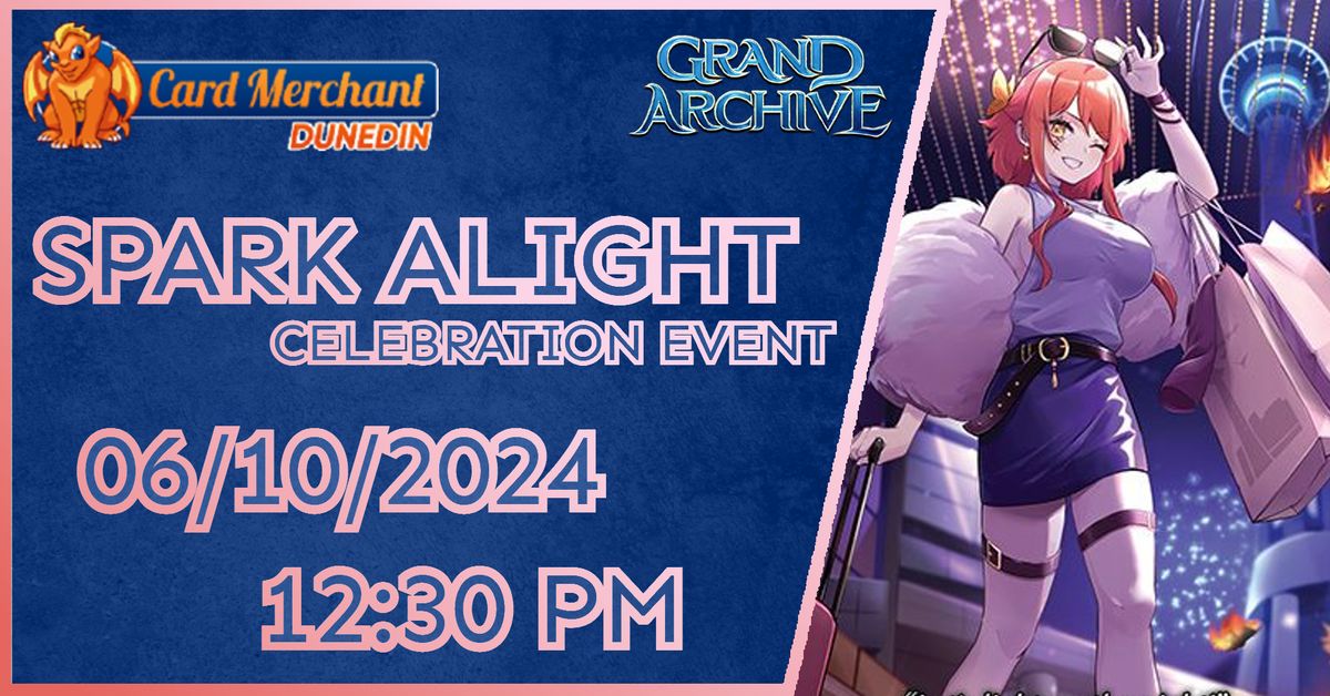 Grand Archive - Spark Alight Celebration Event!