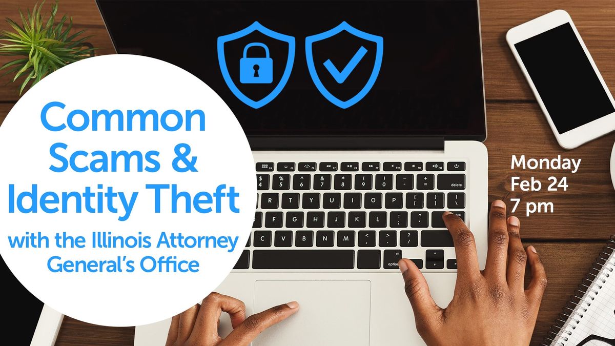 Common Scams & Identity Theft | with the Illinois Attorney General's Office