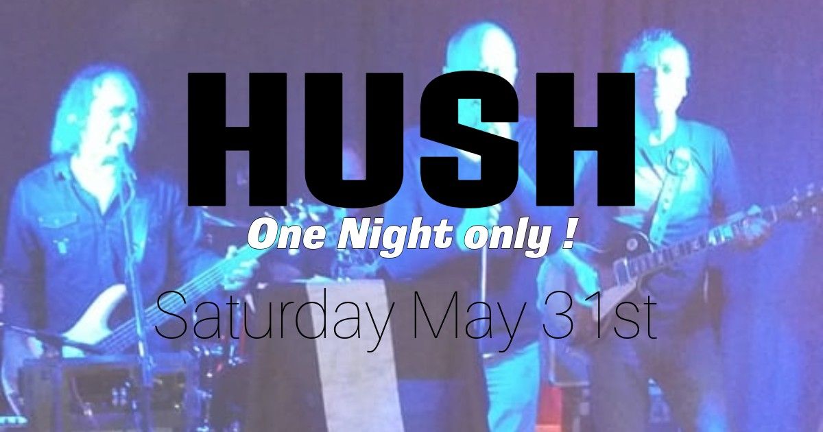 HUSH One night only !