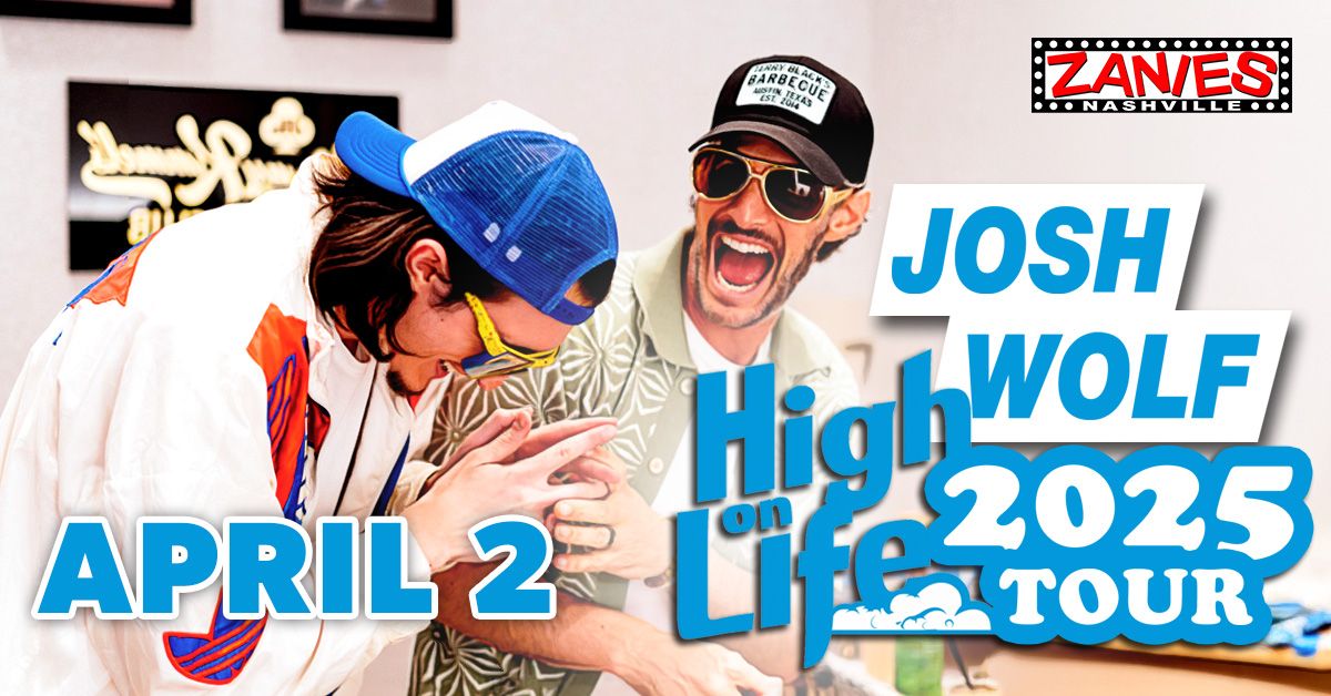 Josh Wolf: High On Life Tour Special Recording at Zanies Nashville