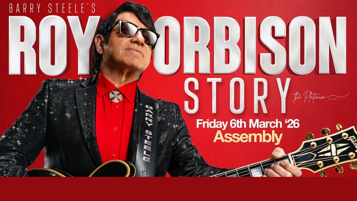 BARRY STEELE PRESENTS THE ROY ORBISON STORY Friday 06\/03\/26
