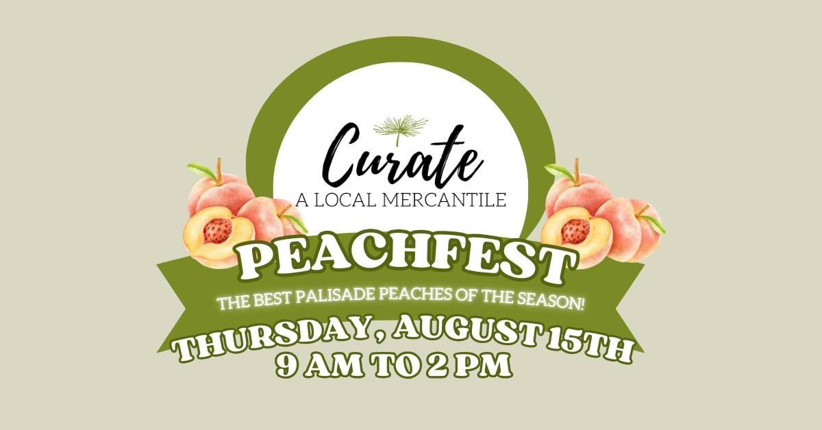 Peachfest \ud83c\udf51 Summer Farmers Market Series @ Curate Mercantile